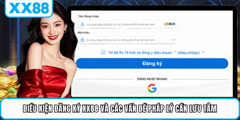 Điều kiện đăng ký XX88 và các vấn đề pháp lý cần lưu tâm